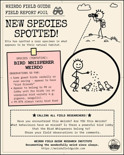 WEIRDO Field Report #001 showing a Bird Whisperer Weirdo feeding birds, with observed behaviours and a call for field observations.